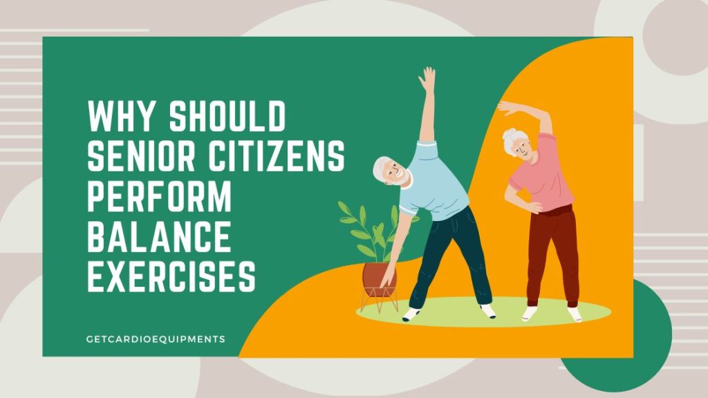 why should senior citizens perform balance exercises